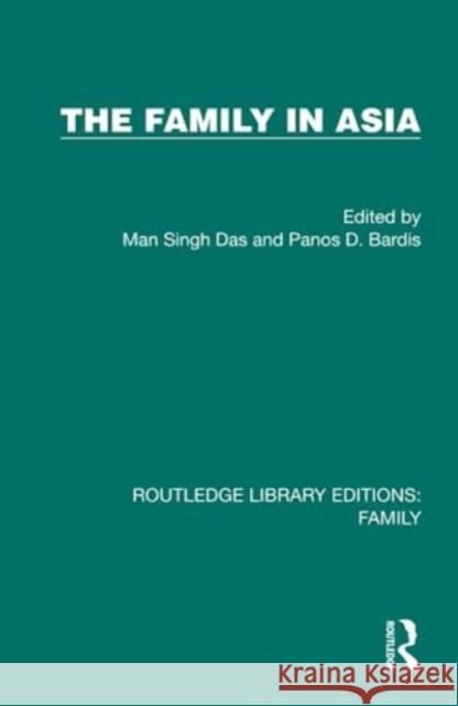 The Family in Asia Man Singh Das Panos D. Bardis 9781032539447 Taylor & Francis Ltd - książka