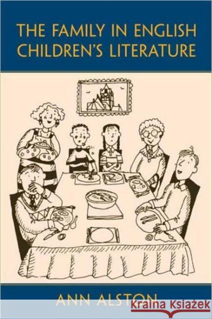 The Family in English Children's Literature Alston Ann                               Ann Alston 9780415988858 Routledge - książka