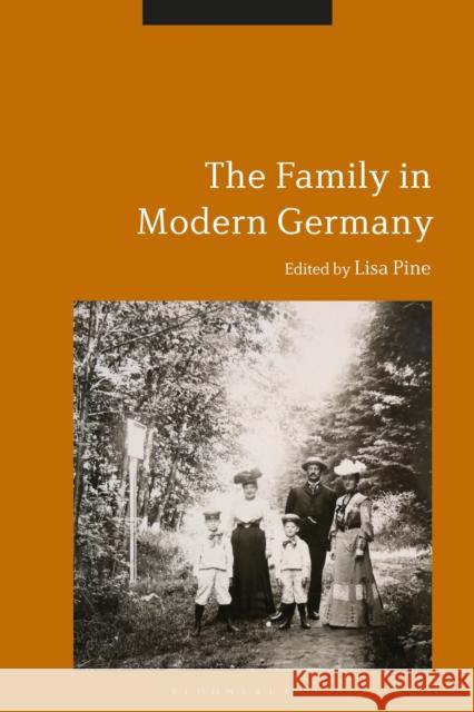 The Family in Modern Germany Lisa Pine 9781350253131 Bloomsbury Academic - książka