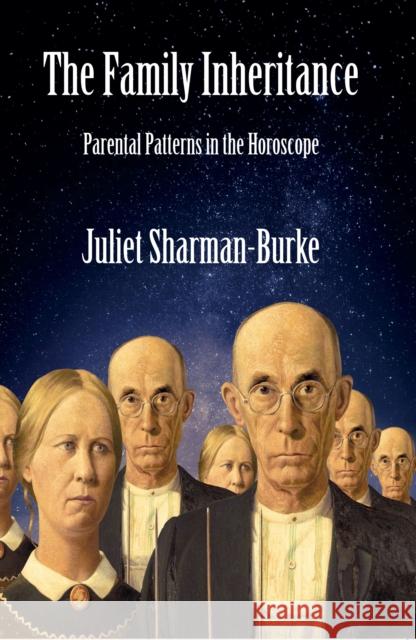 The Family Inheritance: Parental Patterns in the Horoscope Juliet Sharman-Burke 9781916625211 Wessex Astrologer - książka