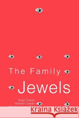 The Family Jewels Brigit Cowan Cowan 9780595275977 iUniverse - książka