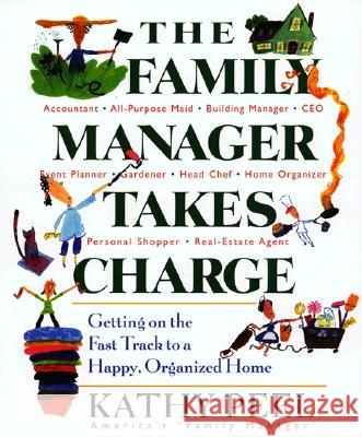 The Family Manager Takes Charge: Getting on the Fast Track to a Happy, Organized Home Kathy Peel 9780399529139 Perigee Books - książka