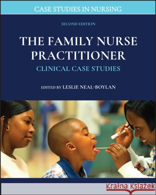 The Family Nurse Practitioner: Clinical Case Studies Neal-Boylan, Leslie 9781119603191 Wiley-Blackwell - książka