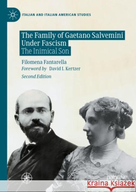 The Family of Gaetano Salvemini Under Fascism: The Inimical Son Filomena Fantarella   9783031238390 Palgrave Macmillan - książka