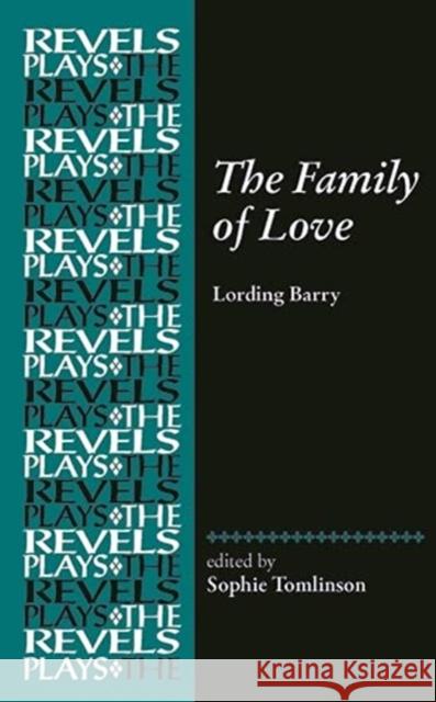 The Family of Love: By Lording Barry  9780719088629 Manchester University Press - książka