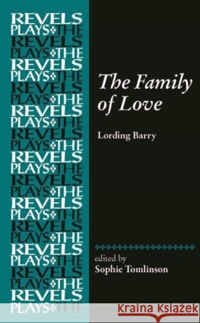 The Family of Love: By Lording Barry  9781526178879 Manchester University Press - książka