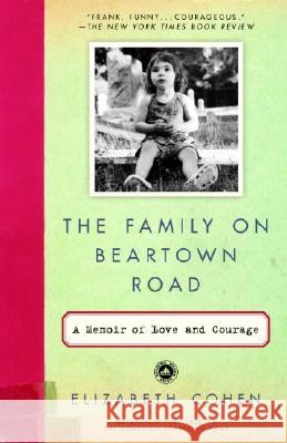 The Family on Beartown Road: A Memoir of Love and Courage Elizabeth Cohen Elizabeth Cohen Va 9780812966633 Random House Trade - książka