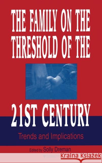 The Family on the Threshold of the 21st Century: Trends and Implications Dreman, Solly 9780805822175 Lawrence Erlbaum Associates - książka