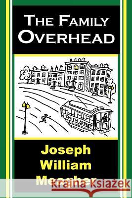 The Family Overhead Joseph William Meagher 9781410789631 Authorhouse - książka