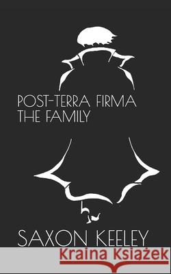 The Family: Post-Terra Firma: Books 1-5 Saxon Keeley 9781075760167 Independently Published - książka