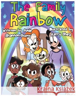 The Family Rainbow Amie Shannon-Scott Kerry Shea 9781087872896 Indy Pub - książka