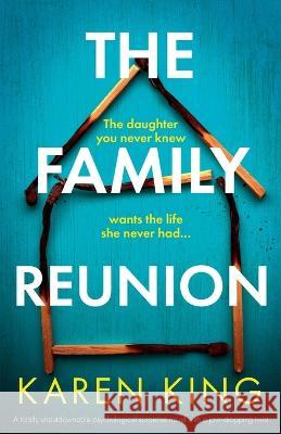 The Family Reunion: A totally unputdownable psychological suspense novel with a jaw-dropping twist Karen King 9781803148335 Bookouture - książka