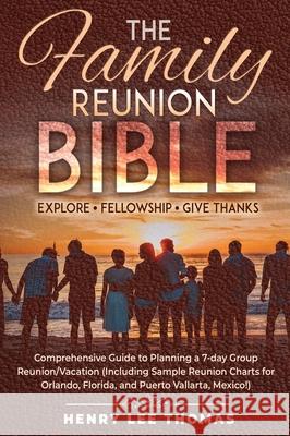 The Family Reunion Bible: Explore - Fellowship - Give Thanks Henry Lee Thomas Emma Moylan Theresa McCracken 9781970144079 Henry Thomas - książka