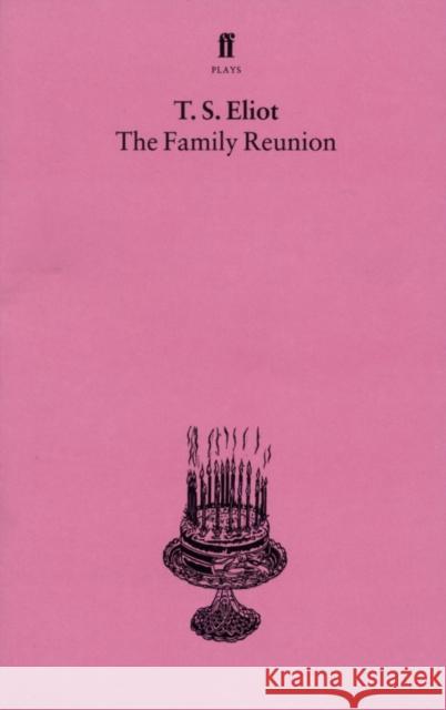 The Family Reunion: With an introduction and notes by Nevill Coghill T. S. Eliot 9780571054459 Faber & Faber - książka