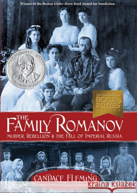 The Family Romanov: Murder, Rebellion & the Fall of Imperial Russia Candace Fleming 9780375867828 Schwartz & Wade Books - książka