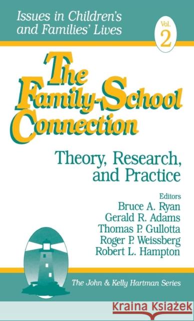 The Family-School Connection: Theory, Research, and Practice Ryan, Bruce A. 9780803973060 SAGE Publications Inc - książka