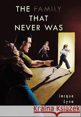 The Family That Never Was Jacque Lynn Singer 9781452087504 AuthorHouse - książka