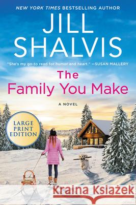 The Family You Make Jill Shalvis 9780063211414 HarperLuxe - książka