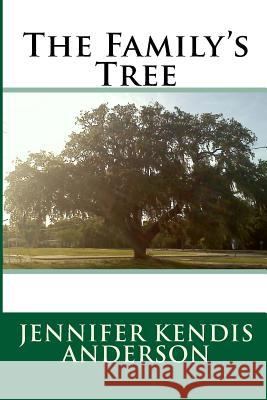 The Family's Tree Jennifer Kendis Anderson 9781479152537 Createspace - książka