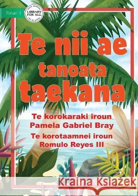 The Famous Coconut Tree - Te nii ae tanoata taekana (Te Kiribati) Pamela Gabrie Romulo, III Reyes 9781922844293 Library for All - książka