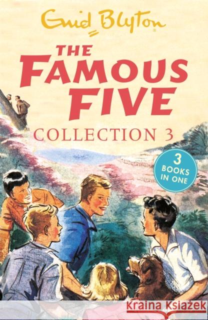 The Famous Five Collection 3: Books 7-9 Enid Blyton 9781444929706 Hachette Children's Group - książka