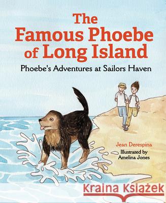 The Famous Phoebe of Long Island: Phoebe's Adventures at Sailors Haven Jean Derespina 9781645439363 Mascot Books - książka