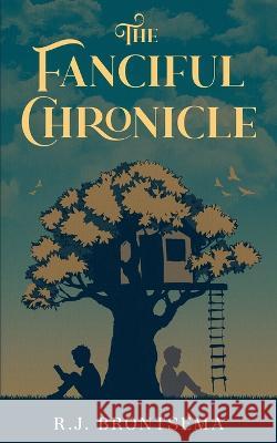 The Fanciful Chronicle Robert Jacob Brontsema 9798684022784 Independently Published - książka
