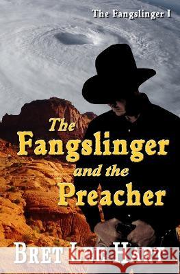 The Fangslinger and the Preacher (The Fangslinger I) Bret Lee Hart   9798818917092 Independently Published - książka