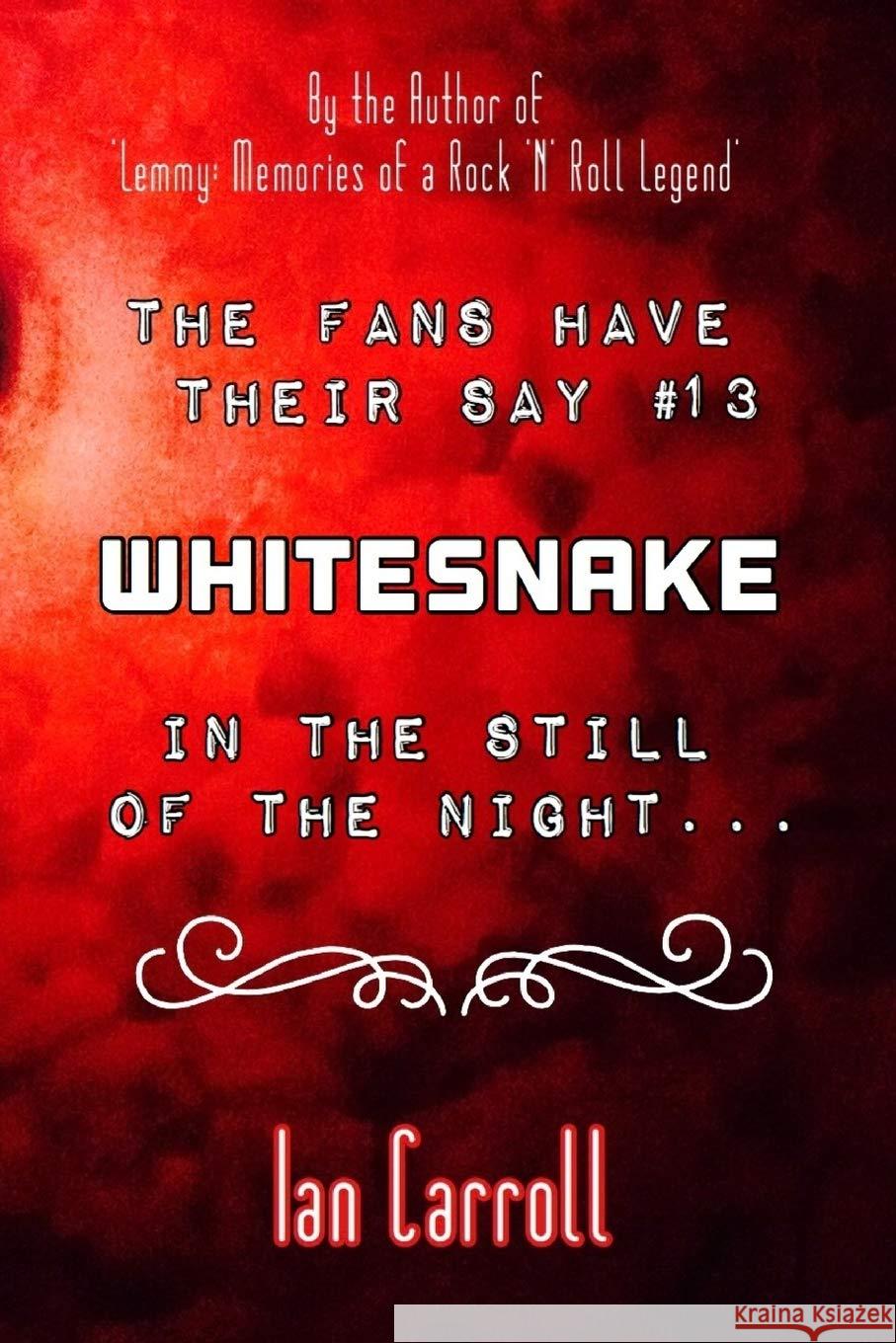 The Fans Have Their Say #13 Whitesnake: In the Still of the Night Ian Carroll 9781653887675 Independently Published - książka