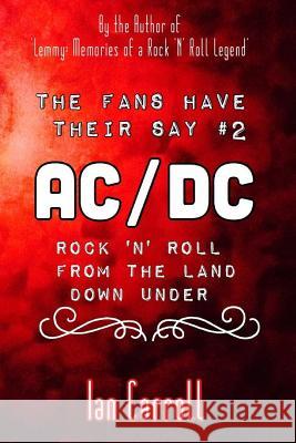 The Fans Have Their Say #2 AC/DC: Rock 'n' Roll From the Land Down Under Carroll, Ian 9781973937265 Createspace Independent Publishing Platform - książka