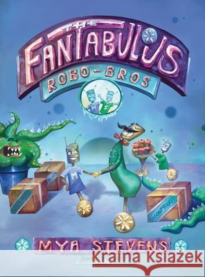 The Fantabulous Robo-Bros: A Children's Book about Space Travel, Robots and Adventure Mya Stevens 9780645532210 Prana Publishing House - książka