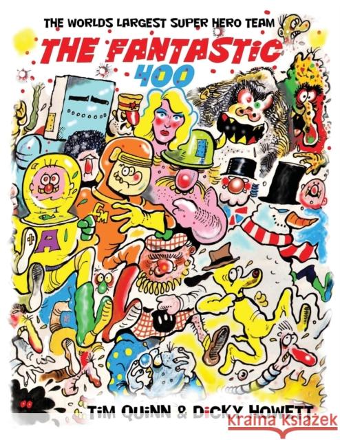 The Fantastic 400: The Worlds Largest Super Hero Team Tim Quinn Dicky Howett 9781912587889 Viking Press Comics Ltd - książka