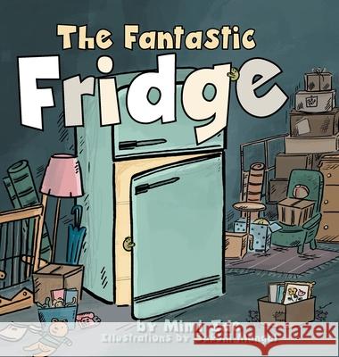 The Fantastic Fridge Mimi Ide Sakshi Mangal 9781525564246 FriesenPress - książka