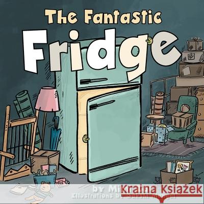 The Fantastic Fridge Mimi Ide Sakshi Mangal 9781525564253 FriesenPress - książka