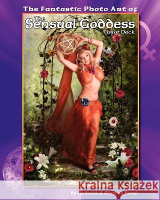 The Fantastic Photo Art of the Sensual Goddess Tarot Deck MR Frederick J. Potter 9781479109739 Createspace - książka