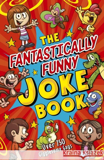 The Fantastically Funny Joke Book: Over 750 Gigglesome Gags Lisa Regan 9781398827431 Arcturus Publishing Ltd - książka