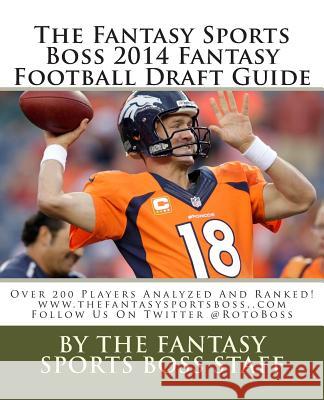 The Fantasy Sports Boss 2014 Fantasy Football Draft Guide The Fantasy Sports 9781497443211 Createspace - książka