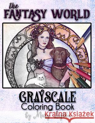 The Fantasy World: Grayscale Coloring Book Mary Layton 9781541003095 Createspace Independent Publishing Platform - książka