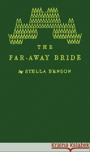 The Far-Away Bride Benson, Stella 9780837157146 Greenwood Press - książka