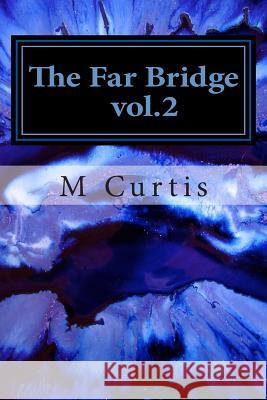 The Far Bridge vol.2 Curtis, M. 9781482677829 Createspace - książka