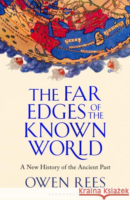 The Far Edges of the Known World: A New History of the Ancient Past Dr Owen (Birmingham Newman University, UK) Rees 9781526653789 Bloomsbury Publishing PLC - książka