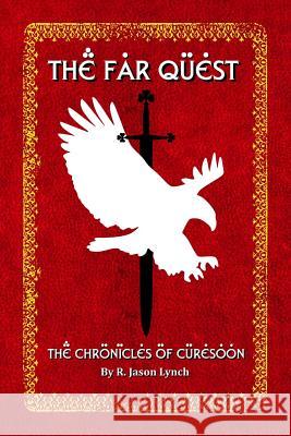 The Far Quest (The Chronicles of Curesoon - Book One) Lynch, R. Jason 9781387010080 Lulu.com - książka