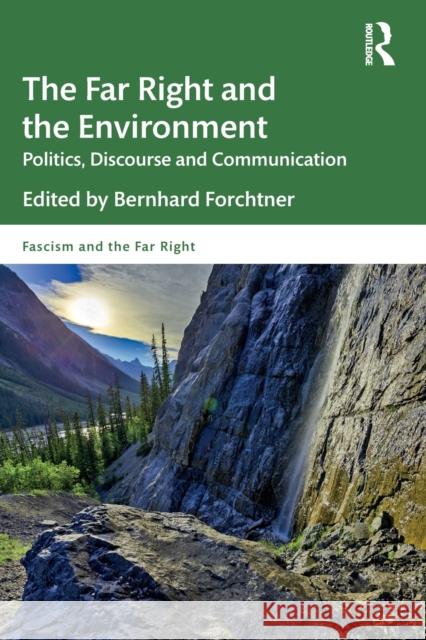 The Far Right and the Environment: Politics, Discourse and Communication Forchtner, Bernhard 9781138477896 Routledge - książka