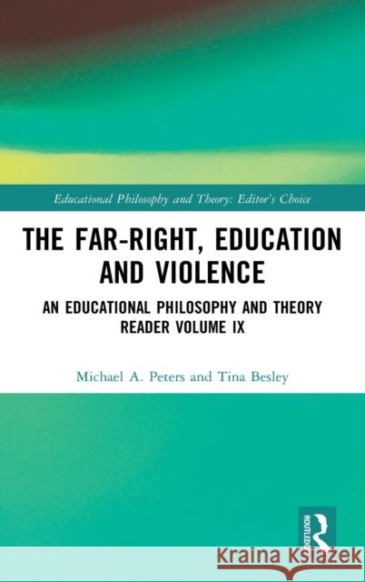 The Far-Right, Education and Violence: An Educational Philosophy and Theory Reader Volume IX Peters, Michael A. 9780367562014 Routledge - książka