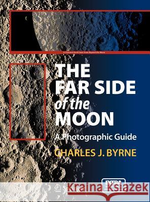 The Far Side of the Moon: A Photographic Guide [With CDROM] Byrne, Charles 9780387732053 Not Avail - książka