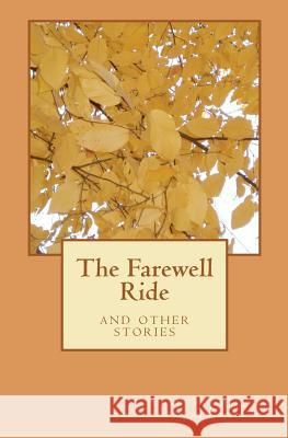 The Farewell Ride and Other Stories Chandra Shekhar Bhatnagar 9781475117714 Createspace - książka