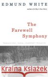 The Farewell Symphony Edmund White 9780679754763 Vintage Books USA