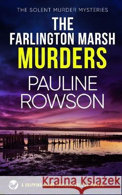 THE FARLINGTON MARSH MURDERS a gripping crime thriller full of twists Pauline Rowson 9781804053713 Joffe Books - książka