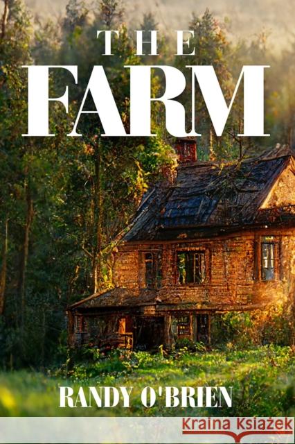 The Farm Randy O'Brien 9781592115587 Addison & Highsmith Publishers - książka