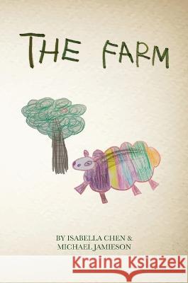 The Farm Isabella Chen Michael Jamieson 9781991188939 Michael Jamieson - książka